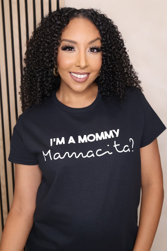 I'm A Mommy. Mamacita? T-Shirt